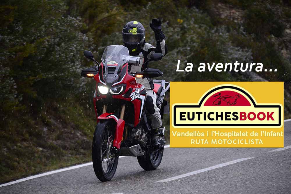 eutichesbook 2018, aventura en moto, ruta larga en moto, rutas en moto, tarragona en moto, evento motero